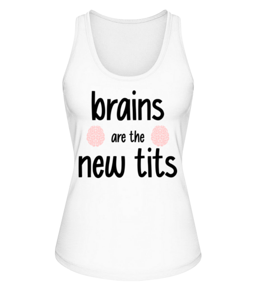 Brains Are The New Tits - Women's Organic Tank Top Stanley Stella - White - Front