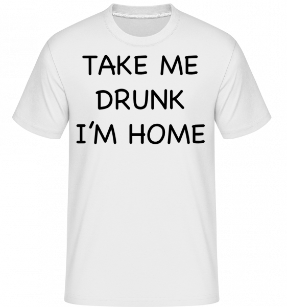 Take Me Drunk I'm Home -  Shirtinator Men's T-Shirt - White - Vorn