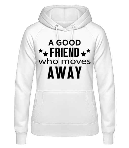 Friend Who Moves Away - Women's Hoodie - White - Front