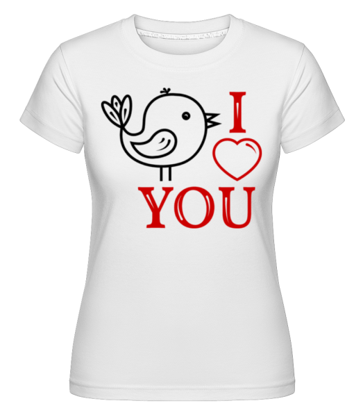 I Love You Birdie -  Shirtinator Women's T-Shirt - White - Front