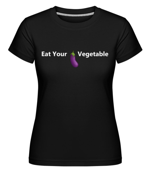 Eat Your Vegetable -  Shirtinator Women's T-Shirt - Black - Front
