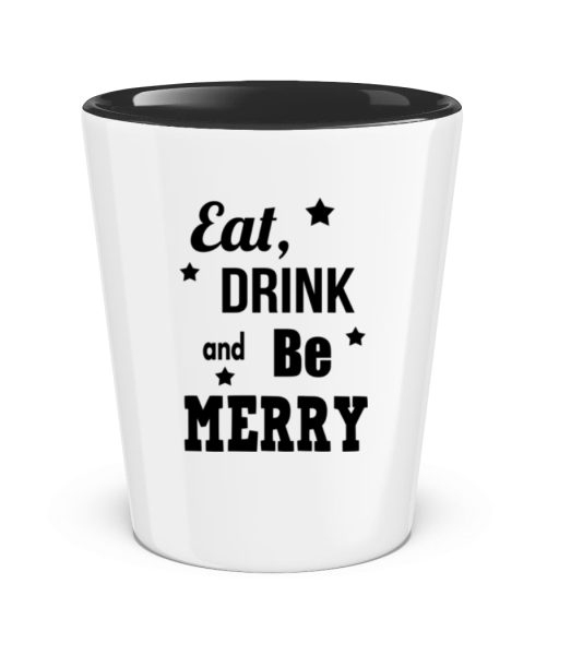 Eat, Drink And Be Merry - Two-Toned Shot Glass - White / Black - Front