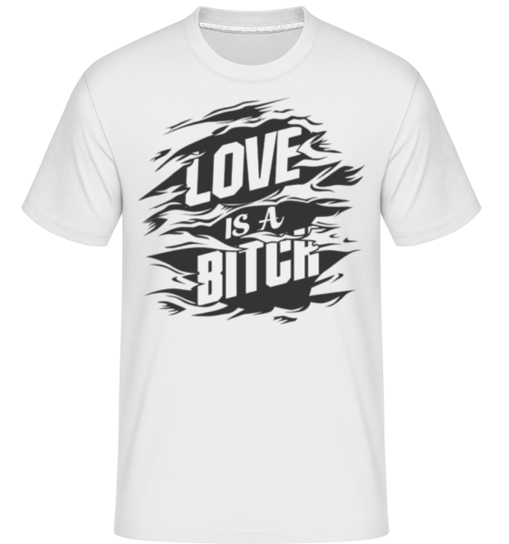 Love Is A Bitch -  Shirtinator Men's T-Shirt - White - Front