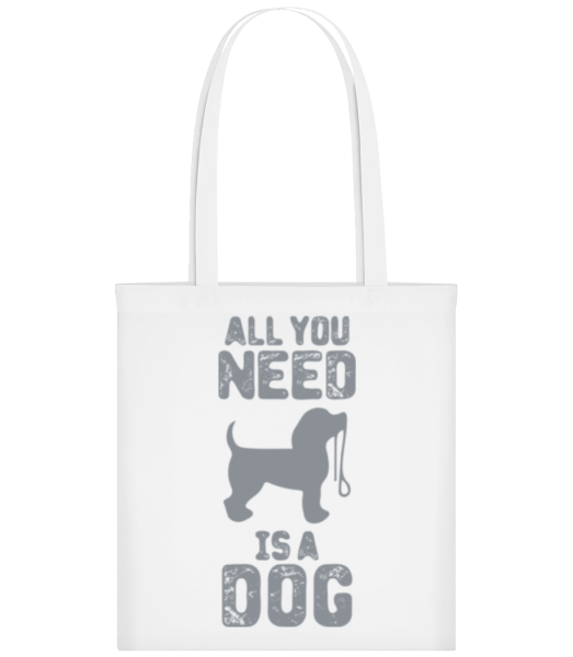 All You Need Is A Dog - Tote Bag - White - Front