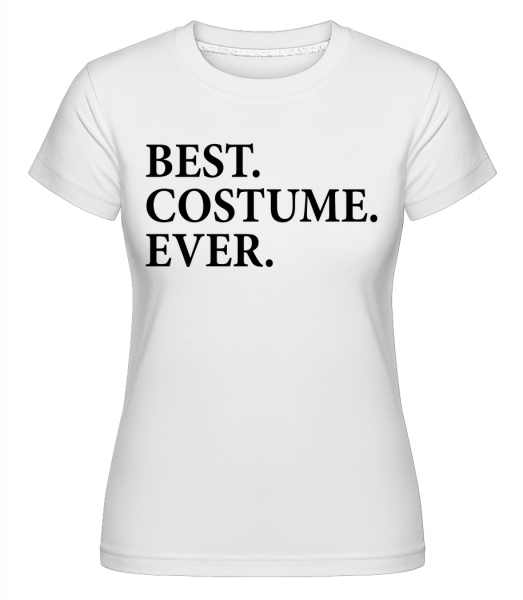 Best. Costume. Ever. -  Shirtinator Women's T-Shirt - White - Vorn