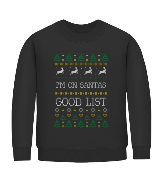 I Am On Santas Good List - Kid's Sweatshirt - Black - Front