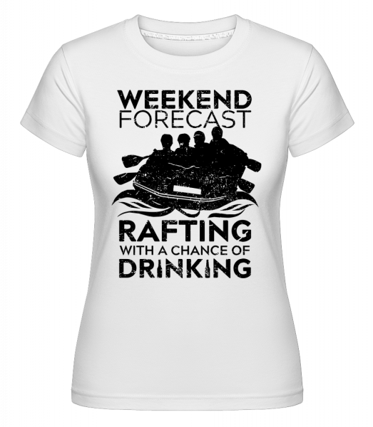 Rafting With A Chance Of Drinking -  Shirtinator Women's T-Shirt - White - Vorn