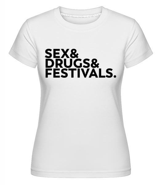 Sex Drugs Festivals -  Shirtinator Women's T-Shirt - White - Vorn