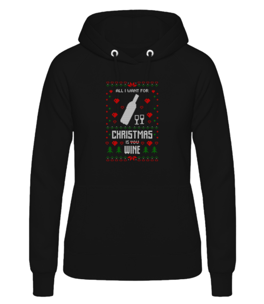 All I Want For Christmas Is Wine - Women's Hoodie - Black - Front
