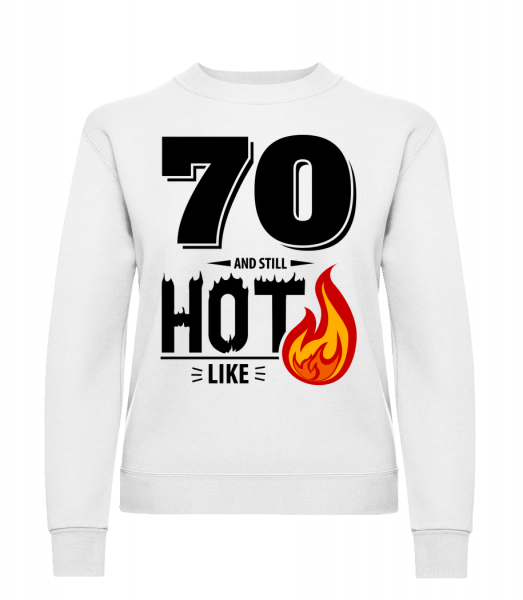 70 And Still Hot - Classic Ladies’ Set-In Sweatshirt - White - Vorn