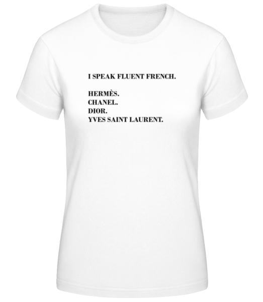 I Speak Fluent French - Women's Basic T-Shirt - White - Front
