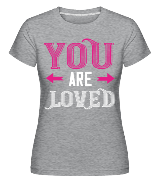 You Are Loved -  Shirtinator Women's T-Shirt - Heather grey - Front