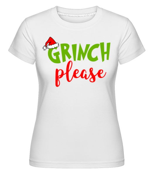 Grinch Please -  Shirtinator Women's T-Shirt - White - Front