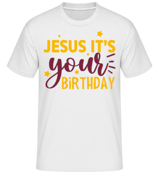 Jesus Its Your Birthday -  Shirtinator Men's T-Shirt - White - Front
