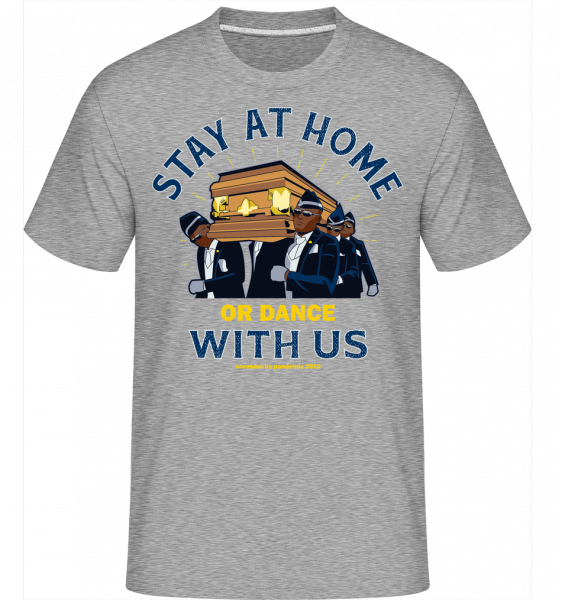 Stay At Home Or Dance With Us -  Shirtinator Men's T-Shirt - Heather grey - Vorn