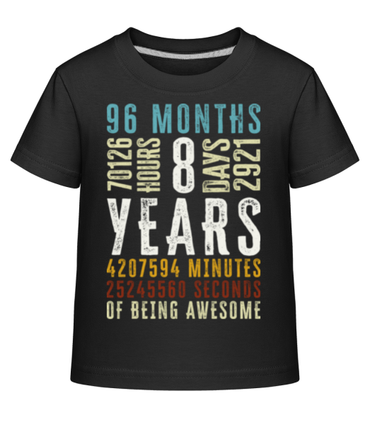 8 Years 96 Months - Kid's Shirtinator T-Shirt - Black - Front