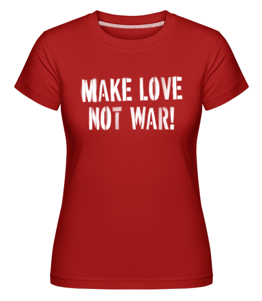 Make Love Not War -  Shirtinator Women's T-Shirt - Red - Front