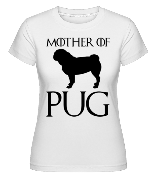Mother Of Pug -  Shirtinator Women's T-Shirt - White - Front
