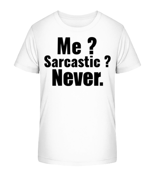Me Sarcastic? - Kid's Bio T-Shirt Stanley Stella - White - Front