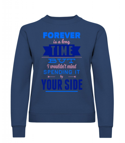 Forever Is A Long Time - Women's Sweatshirt - Navy - Front
