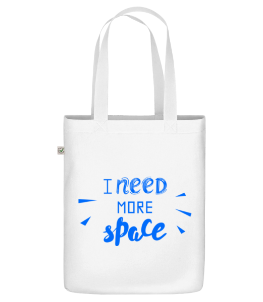 I Need More Space - Organic tote bag - White - Front