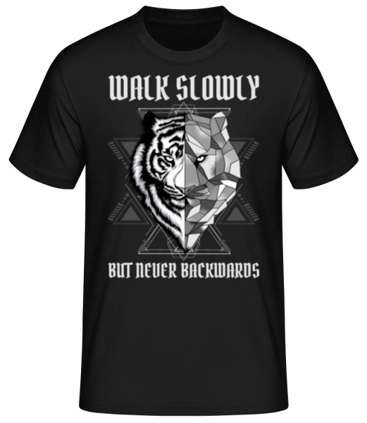 Walk Slowly Never Backwards - Men's Basic T-Shirt - Black - Front