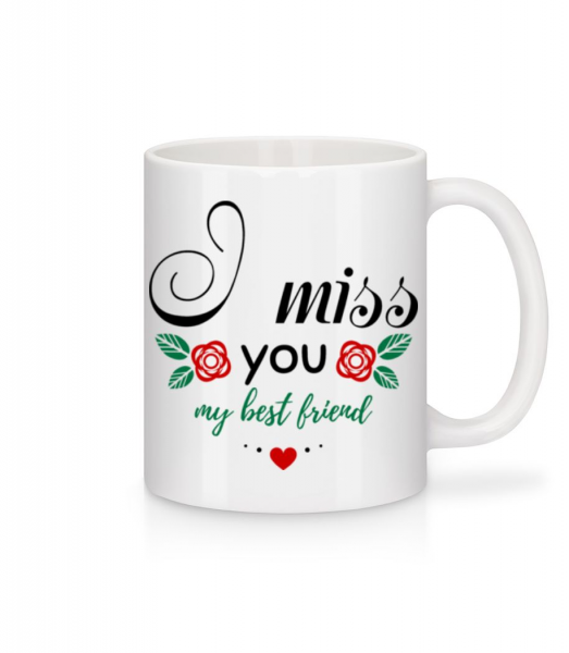 I Miss You My Best Friend - Mug - White - Front
