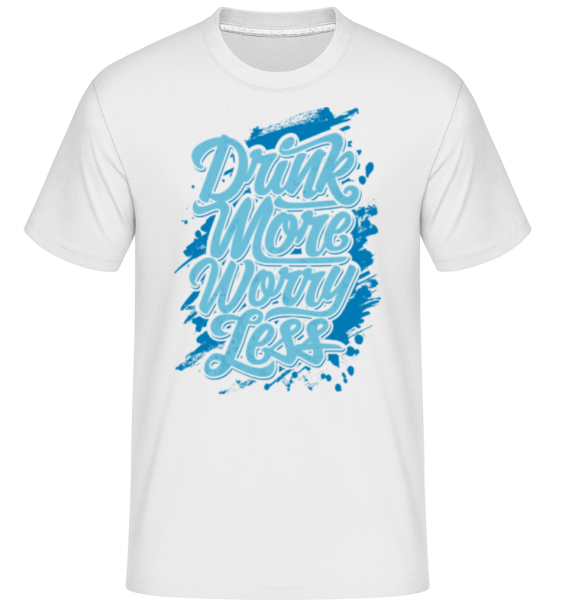 Drink More Worry Less -  Shirtinator Men's T-Shirt - White - Front