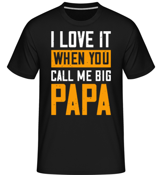 Call Me Big Papa -  Shirtinator Men's T-Shirt - Black - Front