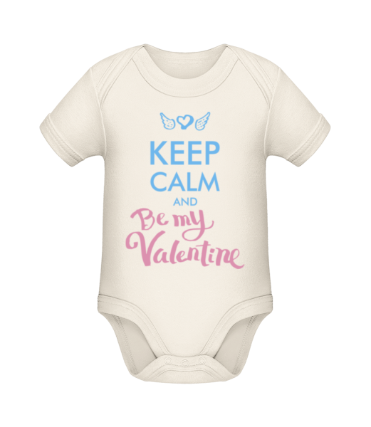 Keep Calm And Be My Valentine - Organic Baby Body - Cream - Front