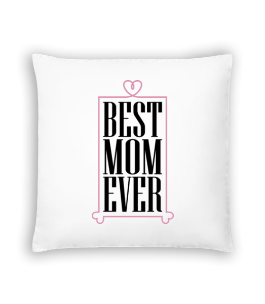 Best Mom Ever - Cushion - White - Front