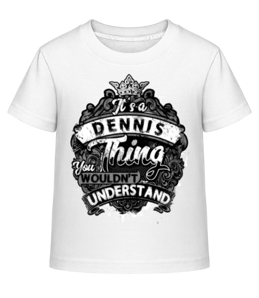It's A Dennis Thing - Kid's Shirtinator T-Shirt - White - Front