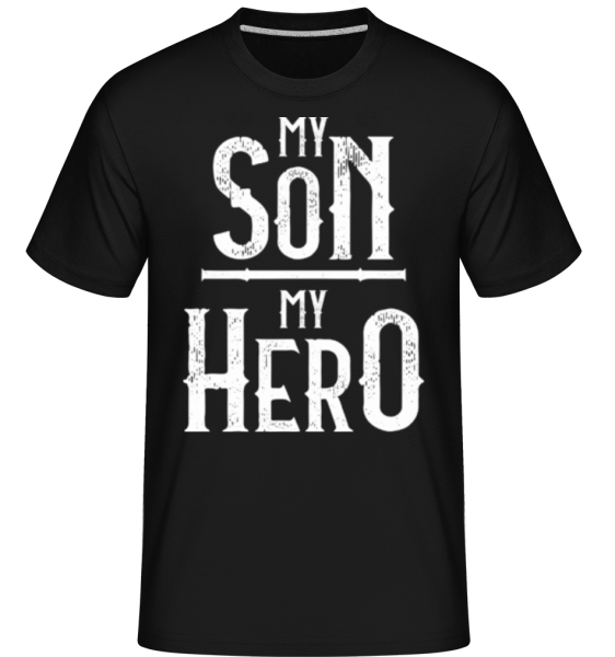 My Son My Hero -  Shirtinator Men's T-Shirt - Black - Front