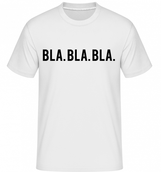 Bla Bla Bla -  Shirtinator Men's T-Shirt - White - Vorn