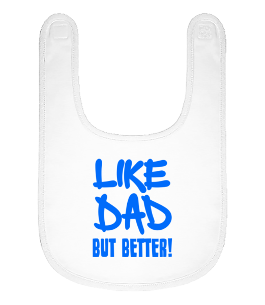Like Dad, But Better! - Organic Baby Bib - White - Front