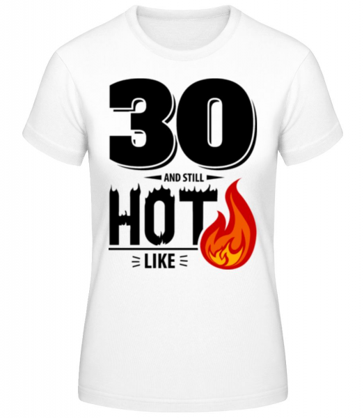 30 And Still Hot - Women's Basic T-Shirt - White - Front