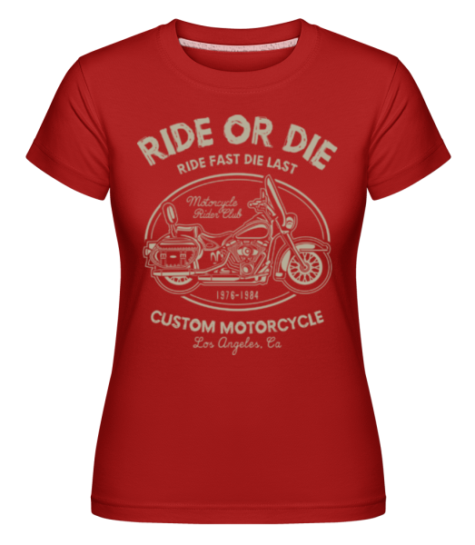 Ride Or Die -  Shirtinator Women's T-Shirt - Red - Front