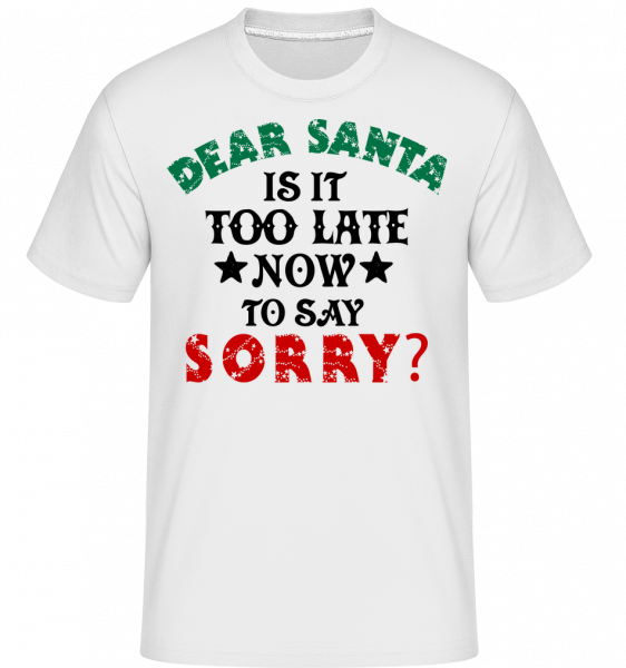 Dear Santa Is It Too Late? -  Shirtinator Men's T-Shirt - White - Vorn