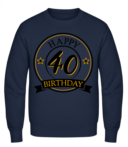 Happy Birthday 40 - Classic Set-In Sweatshirt - Navy - Vorn