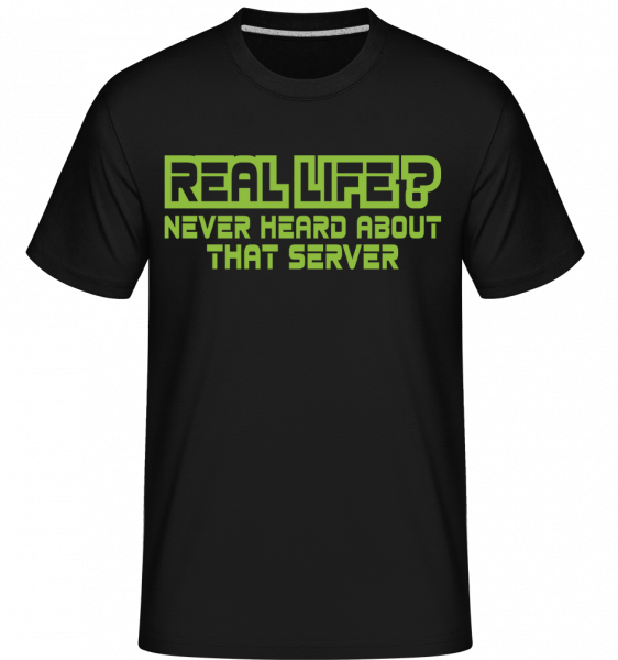 Real Life? -  Shirtinator Men's T-Shirt - Black - Vorn