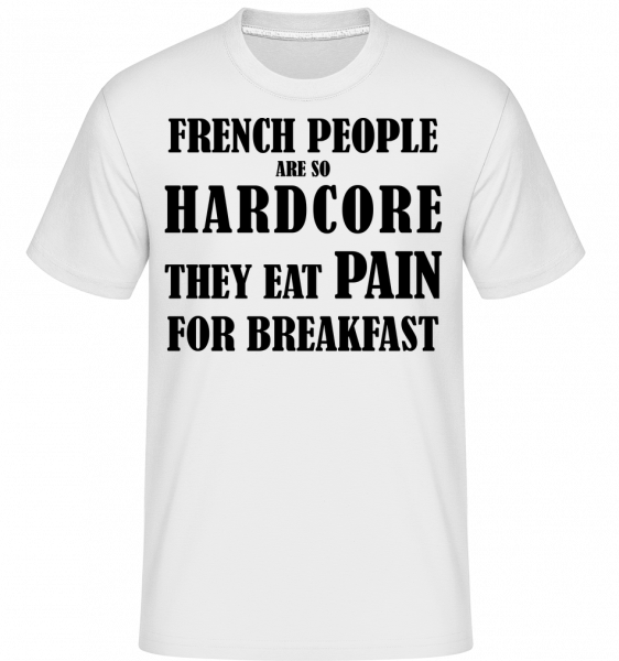 French People Eat Pain For Breakfast -  Shirtinator Men's T-Shirt - White - Vorn