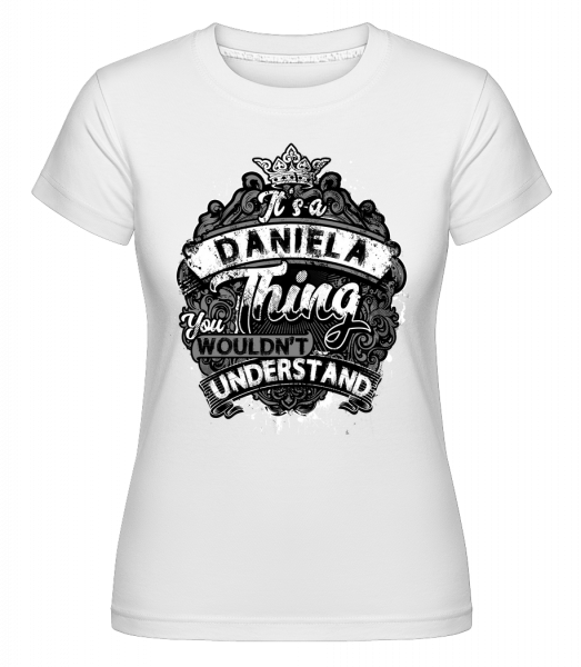 It's A Daniela Thing -  Shirtinator Women's T-Shirt - White - Vorn