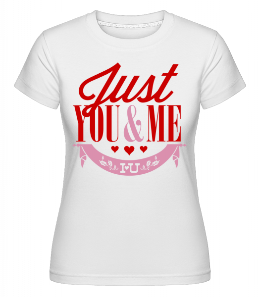Just You & Me -  Shirtinator Women's T-Shirt - White - Vorn