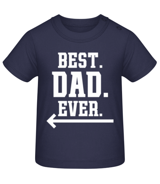 Best Dad Ever - Baby T-Shirt - Navy - Front