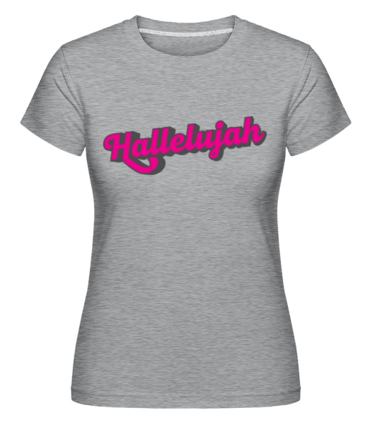 Hallelujah -  Shirtinator Women's T-Shirt - Heather grey - Front