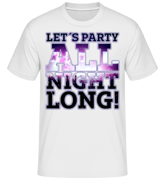 Party All Night Long -  Shirtinator Men's T-Shirt - White - Front