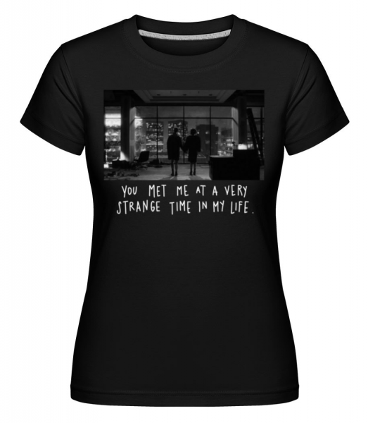 You Met Me At A Very Strange Time -  Shirtinator Women's T-Shirt - Black - Front