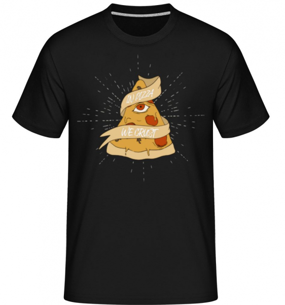 In Pizza We Crust -  Shirtinator Men's T-Shirt - Black - Front