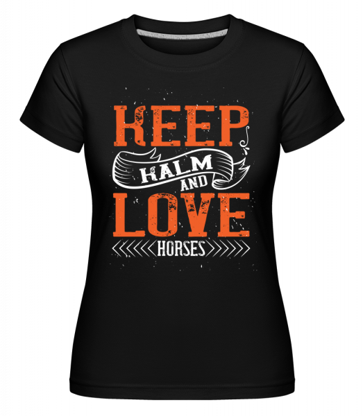KEEP CALM AND LOVE HORSES -  Shirtinator Women's T-Shirt - Black - Vorn