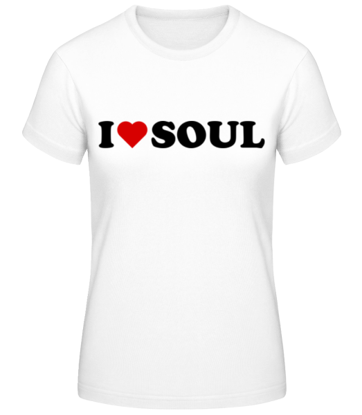 I Love Soul - Women's Basic T-Shirt - White - Front